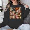 In My Thankful Teacher Era Cute Groovy Thanksgiving Teacher Unisex Sweatshirt, Groovy Teacher Gifts, funny design In My Thankful Teacher Era Cute Groovy Thanksgiving Teacher Unisex Sweatshirt, Groovy Teacher Gifts, funny design
