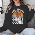 Thanksgiving Dance Teacher Gobble Squad Turkey Unisex Sweatshirt, funny design Thanksgiving Dance Teacher Gobble Squad Turkey Unisex Sweatshirt, funny design
