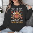 Thanksgiving Teacher Turkey Lets Eat Kids Punctuation Unisex Sweatshirt, funny design