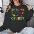 Tiny Human Security Preschool Childcare Teacher Babysitters Unisex Sweatshirt, funny design