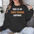 This Is My Tired Teacher Costume Apparel Halloween Teacher Unisex Sweatshirt, funny design This Is My Tired Teacher Costume Apparel Halloween Teacher Unisex Sweatshirt, funny design