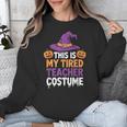 This Is My Tired Teacher Costume Halloween Unisex Sweatshirt, funny design