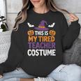 Tired Teacher Costume For Humor Halloween Unisex Sweatshirt, funny design Tired Teacher Costume For Humor Halloween Unisex Sweatshirt, funny design