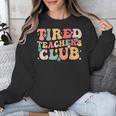Tired Teachers Club Groovy Teachers Back To School Tee Unisex Sweatshirt, funny design Tired Teachers Club Groovy Teachers Back To School Tee Unisex Sweatshirt, funny design