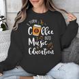 I Turn Coffee Into Music Education Music Teacher Unisex Sweatshirt, funny design I Turn Coffee Into Music Education Music Teacher Unisex Sweatshirt, funny design