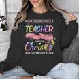 Never Underestimate A Teacher Does All Things Through Christ For Men Women Unisex Sweatshirt, funny design