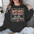 Weird Teachers Build Character Leopard Retro Teacher Unisex Sweatshirt, funny design Weird Teachers Build Character Leopard Retro Teacher Unisex Sweatshirt, funny design