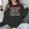 Welcome Back I'm Glad You'Re Here Retro Teacher Greeting Unisex Sweatshirt, funny design Welcome Back I'm Glad You'Re Here Retro Teacher Greeting Unisex Sweatshirt, funny design