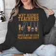 Why Science Teachers Not Given Playground Duty Men Women Unisex Sweatshirt, Science Teacher Gifts, funny design Why Science Teachers Not Given Playground Duty Men Women Unisex Sweatshirt, Science Teacher Gifts, funny design