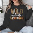 Wild About Learning Back To School First Day Teacher Student Unisex Sweatshirt, funny design Wild About Learning Back To School First Day Teacher Student Unisex Sweatshirt, funny design