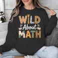 Wild About Math Cute Teacher Student Math Club Unisex Sweatshirt, funny design Wild About Math Cute Teacher Student Math Club Unisex Sweatshirt, funny design