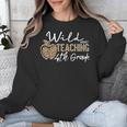 Wild About Teaching School Crew 4th Grade Teacher Squad Unisex Sweatshirt, 4th Grade Teacher Gifts, funny design