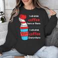 I Will Drink Coffee Here Or There Teacher Teaching Unisex Sweatshirt, funny design I Will Drink Coffee Here Or There Teacher Teaching Unisex Sweatshirt, funny design