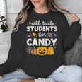 Will Trade Students For Candy Teacher Cute Halloween Unisex Sweatshirt, funny design Will Trade Students For Candy Teacher Cute Halloween Unisex Sweatshirt, funny design