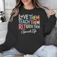 Women Teach Them Love Them Return Them Specials Teacher Life Unisex Sweatshirt, funny design Women Teach Them Love Them Return Them Specials Teacher Life Unisex Sweatshirt, funny design