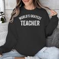 World's Okayest Teacher Educator Best Teacher Ever Unisex Sweatshirt, funny design World's Okayest Teacher Educator Best Teacher Ever Unisex Sweatshirt, funny design