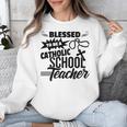 Blessed To Be A Catholic School Teacher Christian Teaching Unisex Sweatshirt, funny design