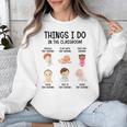 Daycare Preschool Infant Teacher Thing I Do In The Classroom Unisex Sweatshirt, funny design