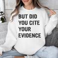 English Teacher But Did You Cite Your Evidence Unisex Sweatshirt, English Teacher Gifts, funny design