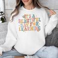 It's a Beautiful Day For Learning Teacher Students Men Women Unisex Sweatshirt, funny design It's a Beautiful Day For Learning Teacher Students Men Women Unisex Sweatshirt, funny design