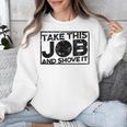 Take This Job And Shove It Teacher And Technician Work For Men Women Unisex Sweatshirt, funny design