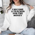 Lie Teacher Saying Humor School Class Women's Unisex Sweatshirt, funny design