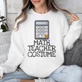 Math Teacher Costume Tshirt Halloween High School Calculator Unisex Sweatshirt, funny design
