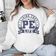 PE Teacher Living That PE Life Physical Education Teacher Unisex Sweatshirt, Pe Teacher Gifts, funny design