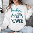 Retro Groovy Teaching Is My Super Power Teacher's Present Men Women Unisex Sweatshirt, funny design