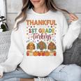 Teach Thanksgiving Teacher Thankful For My 1st Grade Turkeys Unisex Sweatshirt, funny design