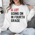 Teacher A Lot Going On In Fourth Grade Back To School Unisex Sweatshirt, funny design Teacher A Lot Going On In Fourth Grade Back To School Unisex Sweatshirt, funny design