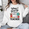 When I Grow Up I Want To Be Teacher Kids Unisex Sweatshirt, funny design