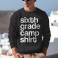 6th Sixth Grade Camp Counselor Camper Teacher Chaperone Unisex Sweatshirt, funny gift 6th Sixth Grade Camp Counselor Camper Teacher Chaperone Unisex Sweatshirt, funny gift