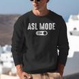 ASL Mode Sign Language Deaf ASL Teacher Unisex Sweatshirt, funny gift ASL Mode Sign Language Deaf ASL Teacher Unisex Sweatshirt, funny gift
