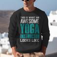 This Is What An Awesome Yoga Instructor Yoga Teacher Unisex Sweatshirt, funny gift This Is What An Awesome Yoga Instructor Yoga Teacher Unisex Sweatshirt, funny gift