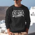Broadway Actor There Will Be Drama Theater Teacher Men Women Unisex Sweatshirt, funny gift