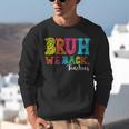Bruh We Back Teacher First Day Of School Back To School Unisex Sweatshirt, funny gift Bruh We Back Teacher First Day Of School Back To School Unisex Sweatshirt, funny gift