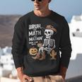 Bruh The Math Ain't Mathin' Show Your Work Halloween Teacher Unisex Sweatshirt, funny gift Bruh The Math Ain't Mathin' Show Your Work Halloween Teacher Unisex Sweatshirt, funny gift