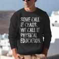 Some Call It Chaos We Call It Physical Education Teacher Unisex Sweatshirt, funny gift Some Call It Chaos We Call It Physical Education Teacher Unisex Sweatshirt, funny gift