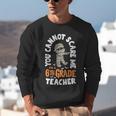 You Cannot Scare Me Im A Teacher 6th Grade Halloween Teacher For Men Women Kids Unisex Sweatshirt, funny gift