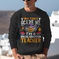 You Can't Scare Me I'm A Special Education Teacher Halloween Unisex Sweatshirt, funny gift You Can't Scare Me I'm A Special Education Teacher Halloween Unisex Sweatshirt, funny gift