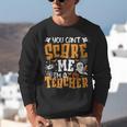 You Can't Scare Me I'm A Teacher Halloween Spooky Season Unisex Sweatshirt, funny gift You Can't Scare Me I'm A Teacher Halloween Spooky Season Unisex Sweatshirt, funny gift
