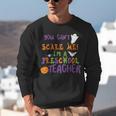 You Cant Scare Me Im A Preschool Teacher Unisex Sweatshirt, funny gift You Cant Scare Me Im A Preschool Teacher Unisex Sweatshirt, funny gift