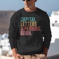 Capital Letters And Periods Bruh Teacher Unisex Sweatshirt, funny gift Capital Letters And Periods Bruh Teacher Unisex Sweatshirt, funny gift