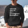 Choreographer Dance Teacher Cool Unique Shirt For Men Women Unisex Sweatshirt, funny gift