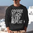 Coffee Teach Sleep Repeat Shirt Coffee Men Women Teacher Unisex Sweatshirt, funny gift