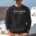 Cute Trendy Teacher Shirt I'Ll Be There For You Unisex Sweatshirt, funny gift