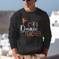 Dance Teacher Appreciation Back To School Dance Teacher Unisex Sweatshirt, funny gift Dance Teacher Appreciation Back To School Dance Teacher Unisex Sweatshirt, funny gift