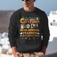 I Don't Need A Costume I'm A High School Teacher Halloween Unisex Sweatshirt, funny gift