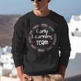Early Learning TEAM Preschool Teacher Early Learners Crew Unisex Sweatshirt, funny gift Early Learning TEAM Preschool Teacher Early Learners Crew Unisex Sweatshirt, funny gift